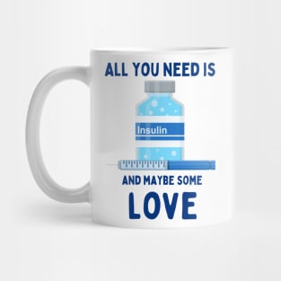 All You Need is Insulin and Maybe Some Love Mug